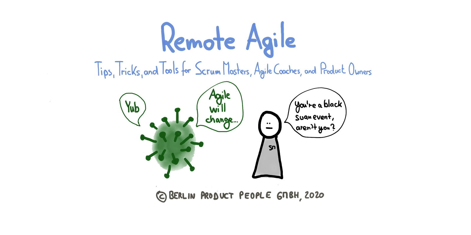Remote Agile (Part 1): Practices & Tools for Scrum Masters, Agile Coaches, and Product Owners — Berlin Product People GmbH