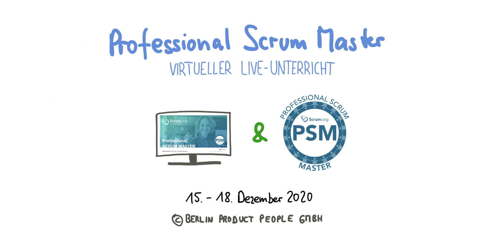 Professional Scrum Master Training w/ PSM I certificate — Online: December 15-18, 2020 — Berlin Product People GmbH