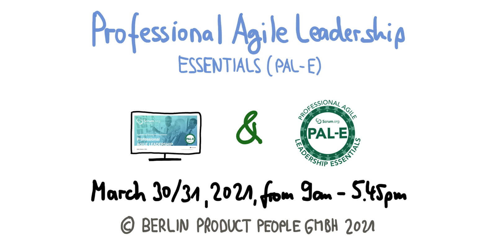 Professional Agile Leadership Essentials Schulung mit PAL-E Zertifikat — 30. bis 31. März 2021 — Berlin Product People GmbH