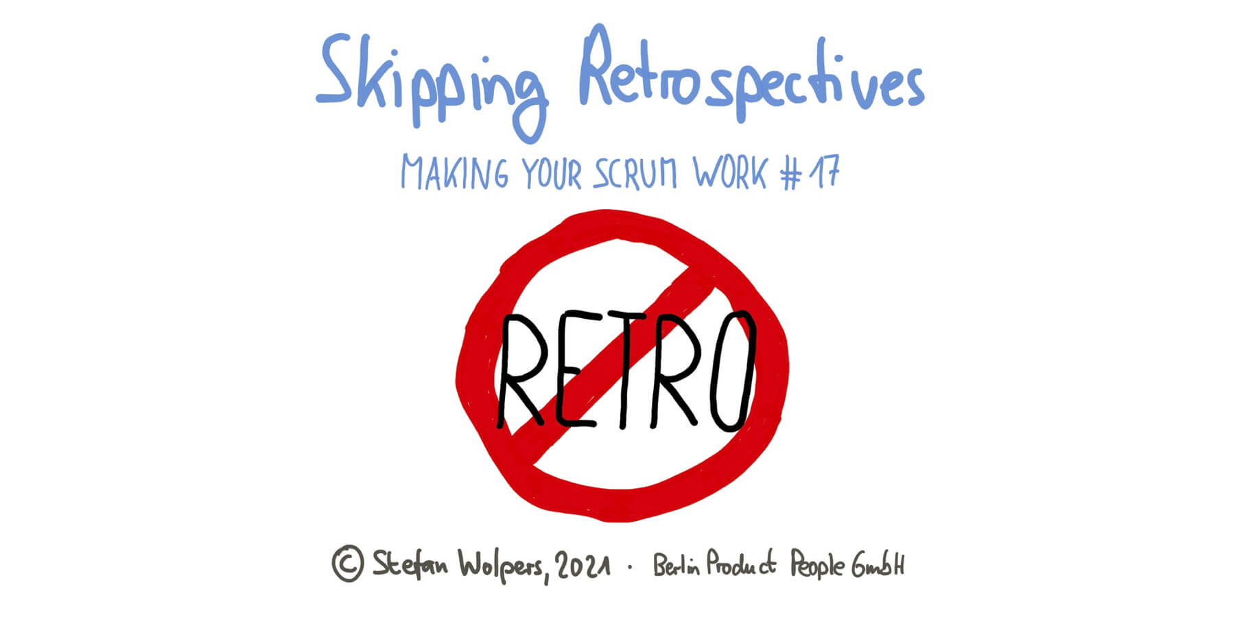 Skipping Retrospectives — Making Your Scrum Work #17 — Berlin Product People GmbH