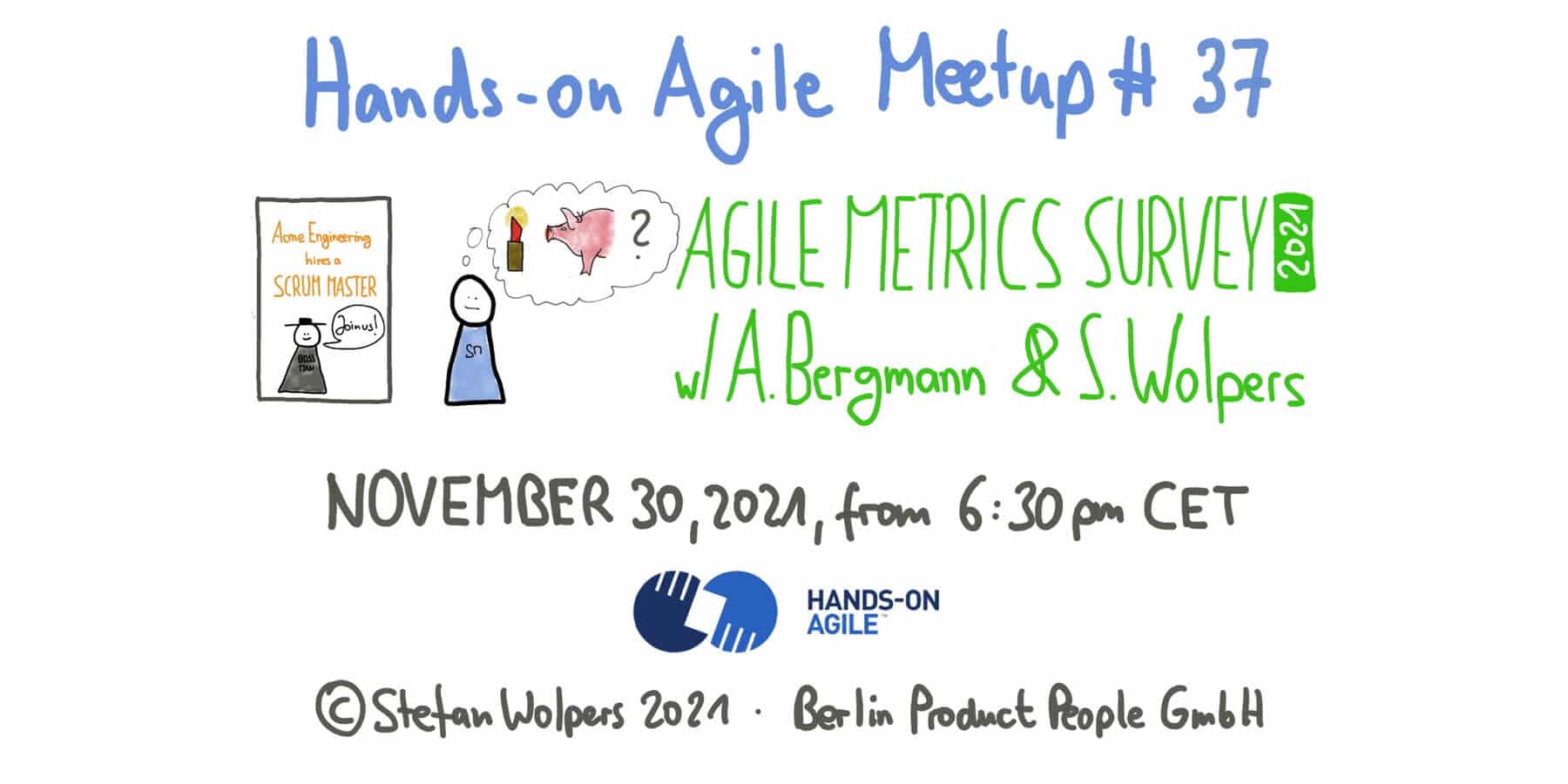 Hands-on Agile #37: Agile Metrics Survey 2021 — Alexander Bergmann & Stefan Wolpers on November 30,2021 — Berlin Product People GmbH