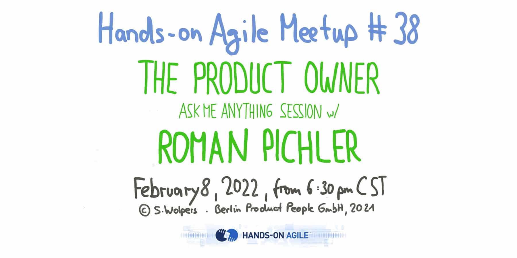 Hands-on Agile #38: Ask-Me-Anything w/ Roman Pichler: The Product Owner — February 8, 2022