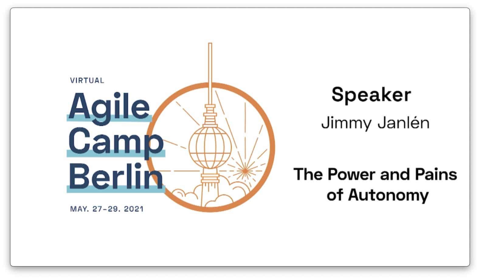 The Power and Pains of Autonomy — Jimmy Janlén at the Agile Camp Berlin 2021