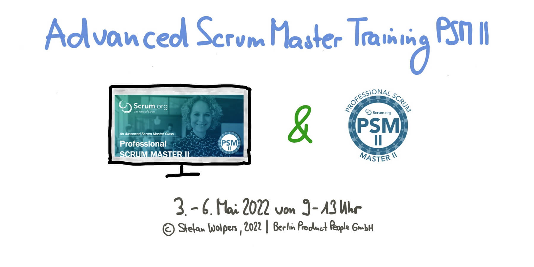 Fortgeschrittenen Professional Scrum Product Owner Advanced PSPO-A Schulung mit PSPO II Zertifikat Mai 2022 — Berlin Product People GmbH