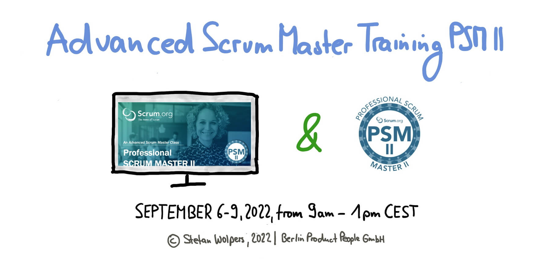 Advanced Professional Scrum Master Online Training w/ PSM II Certificate – September 6-9, 2022 — Berlin Product People GmbH