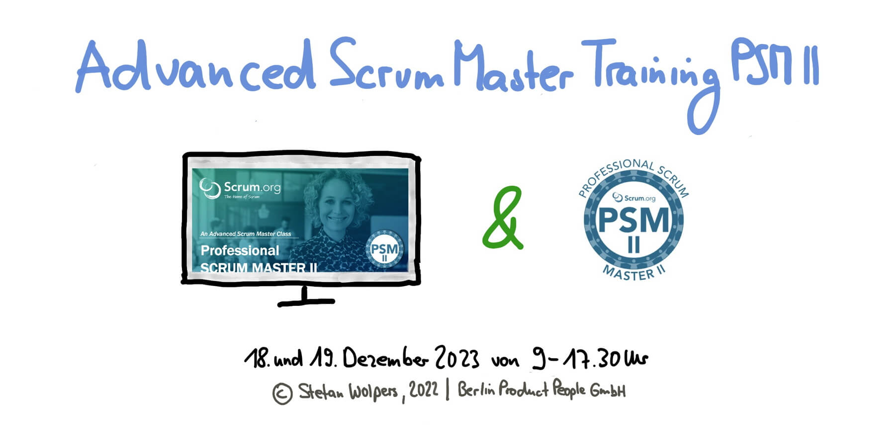 Fortgeschrittenen Professional Scrum Master Training mit PSM II Zertifikat – 18. und 19. Dezember 2023 — Berlin-Product-People.com