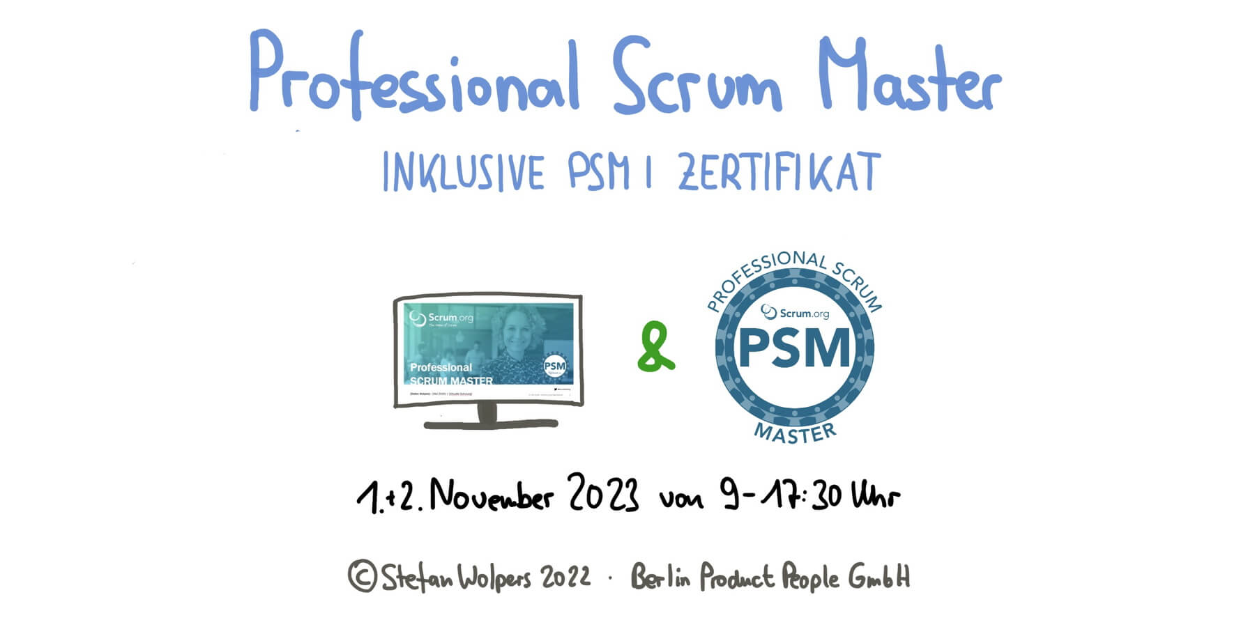Professional Scrum Master Schulung mit PSM I Zertifikat — 1. und 1. November 2023 — Berlin-Product-People.com