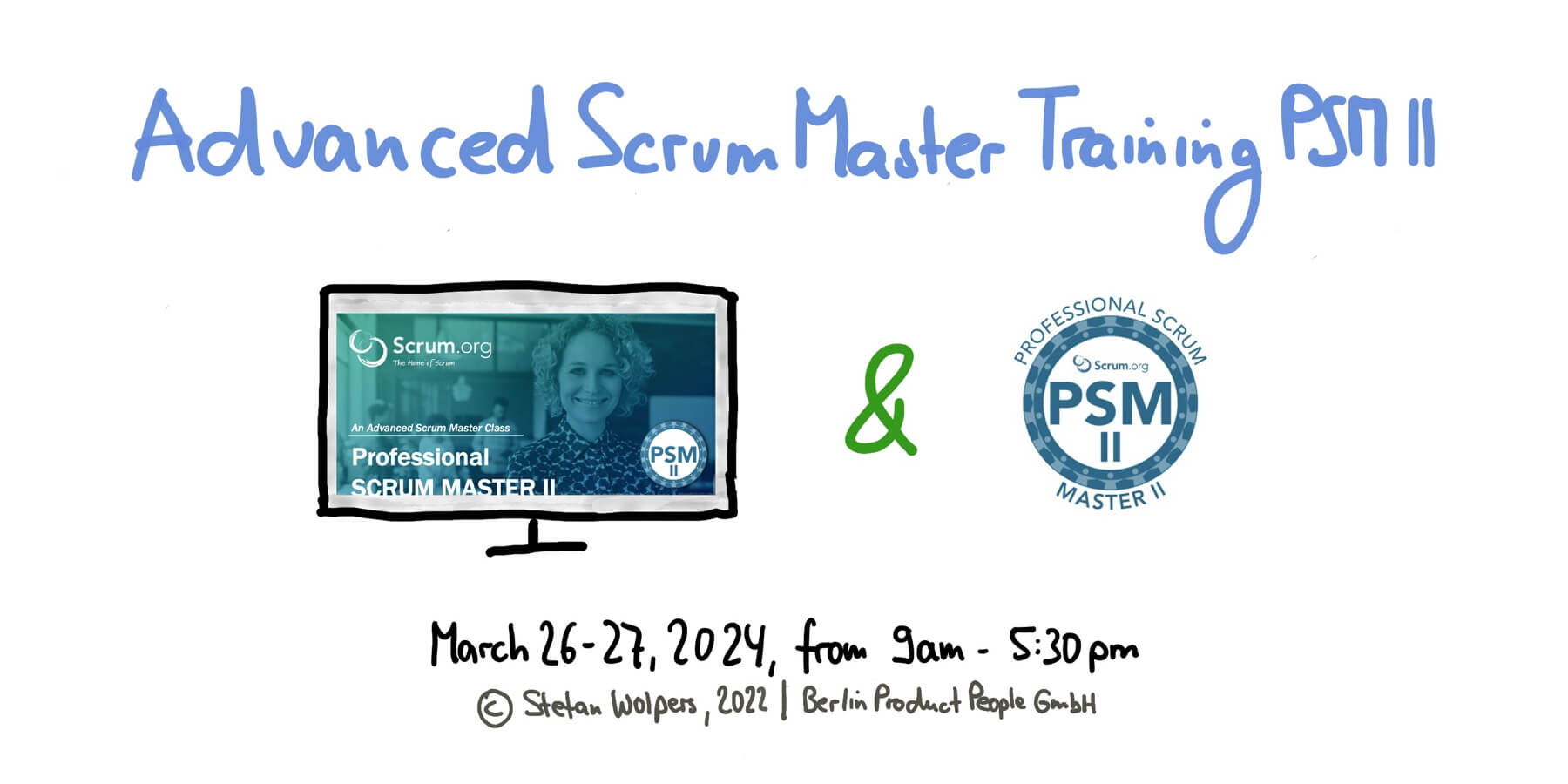 Advanced Professional Scrum Master Online Training w/ PSM II Certificate — March 26-27, 2024 — Berlin-Product-People.com