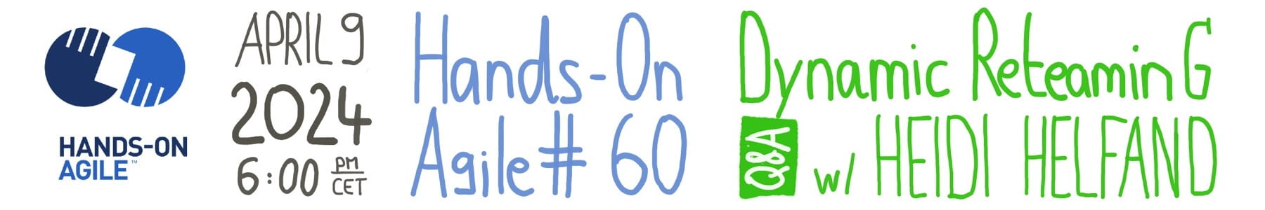 Hands-on Agile #60, April 9, 2024: A Q&A on Dynamic Reteaming with Heidi Helfand — Berlin-Product-People.com