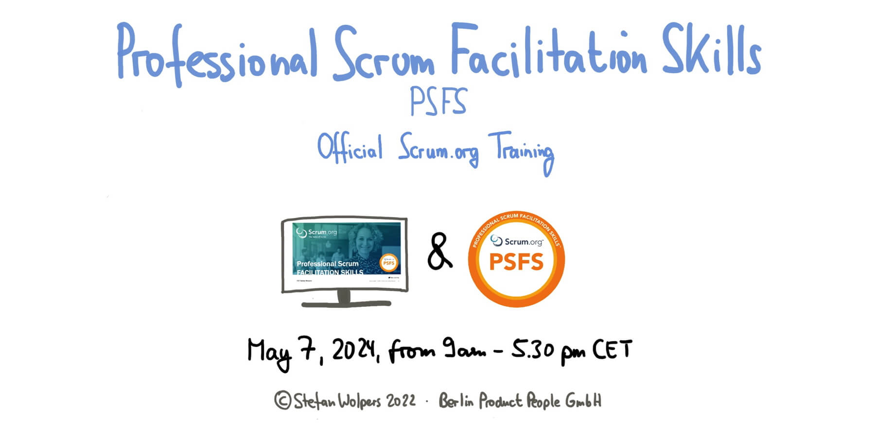 Professional Scrum Facilitation Skills Class (PFSF), May 7, 2024 — Berlin-Product-People.com