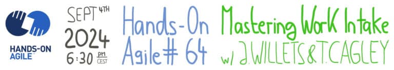 Hands-on Agile #64 Mastering Work Intake w/ Jeremy Willets and Tom Cagley on September 4, 2024 — Berlin-Product-People.com.