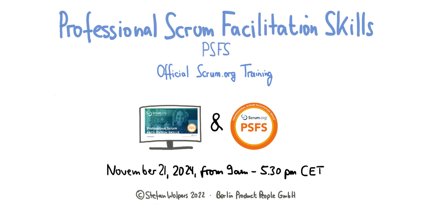 Professional Scrum Facilitation Skills Class (PFSF), November 21, 2024 — Berlin-Product-People.com