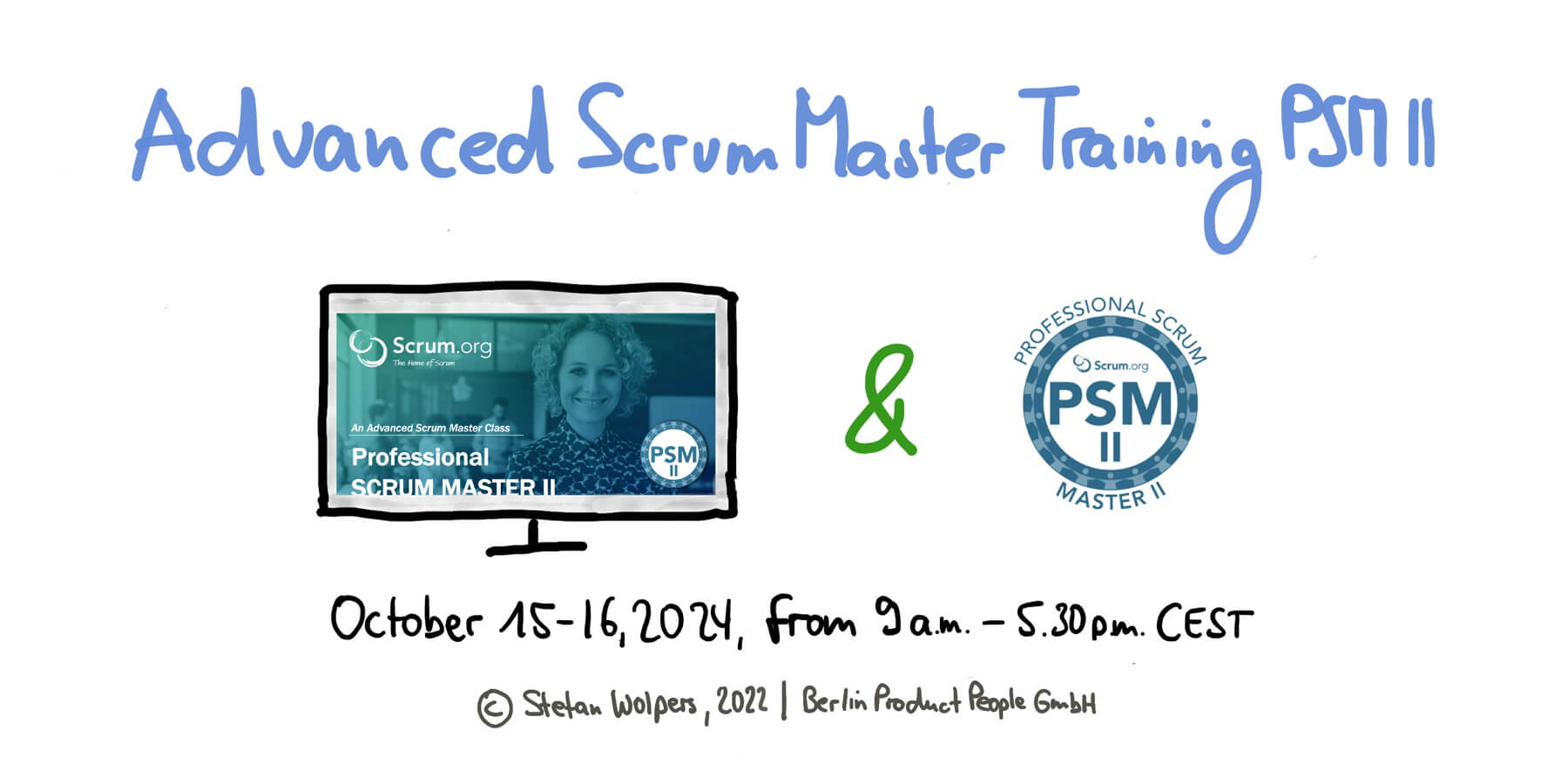Professional Scrum Master Advanced Training w/ PSM II Certificate — October 15-16, 2024 — Berlin-Product-People.com
