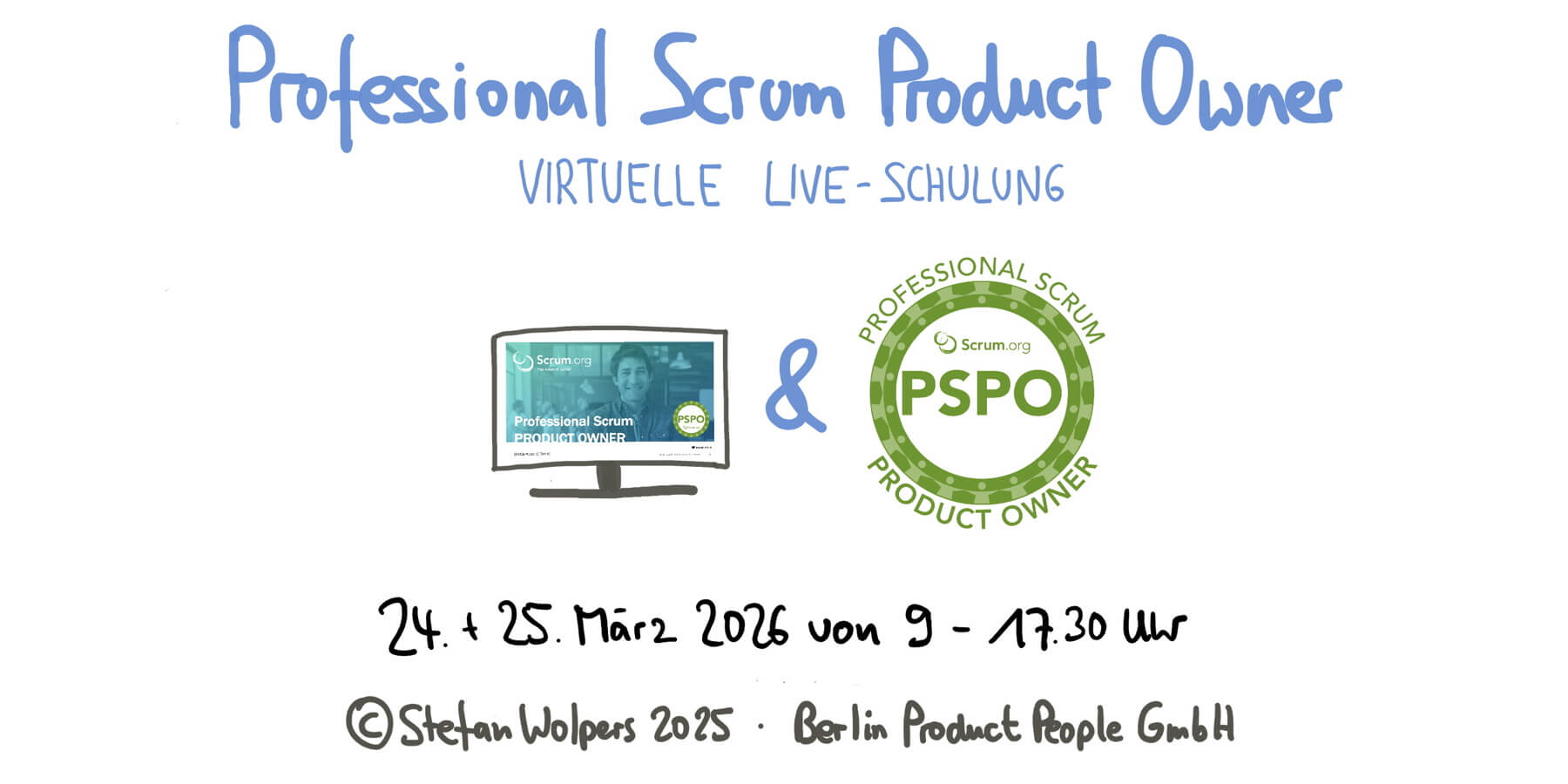 Professional Scrum Product Owner-Schulung (PSPO): Eine virtuelle Live-Schulung mit PST Stefan Wolpers am 24. und 25. März 2026 — Berlin-Product-People.com